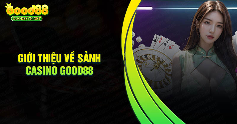 thong-tin-sanh-cuoc-casino-good88